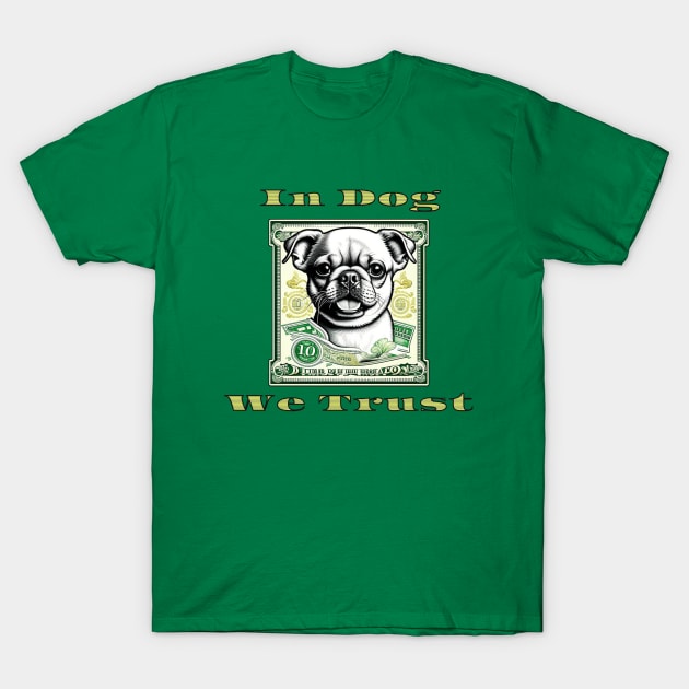 In Dog We Trust T-Shirt by Mugs and threads by Paul